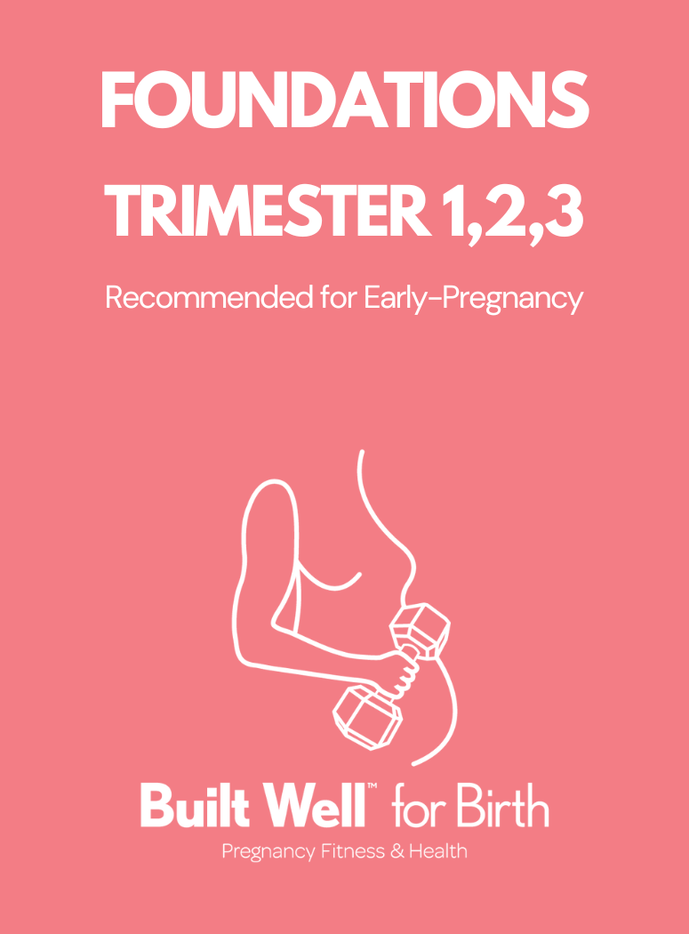 Built Well™ for Birth | Foundations Course [Trimester 1,2,3](Online)
