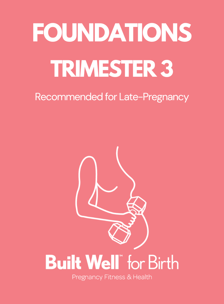 Built Well™ for Birth | Foundations Course [Trimester 3](Online)